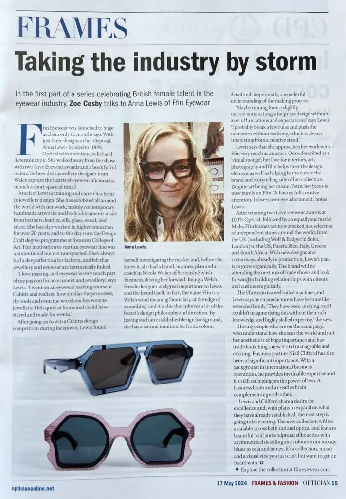 Optician magazine feature "Taking the industry by storm" profiling Ffin Eyewear designer Anna Lewis