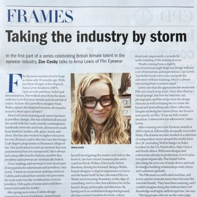 Optician magazine feature "Taking the industry by storm" profiling Ffin Eyewear designer Anna Lewis