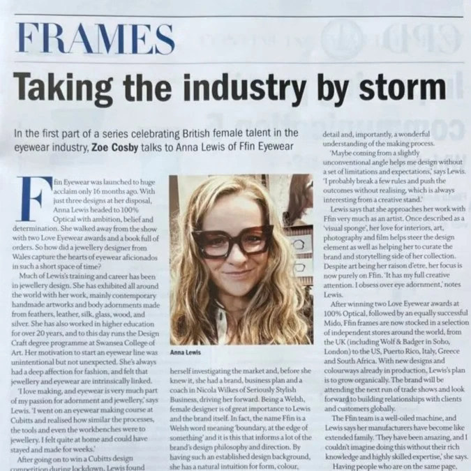 Optician magazine feature "Taking the industry by storm" profiling Ffin Eyewear designer Anna Lewis